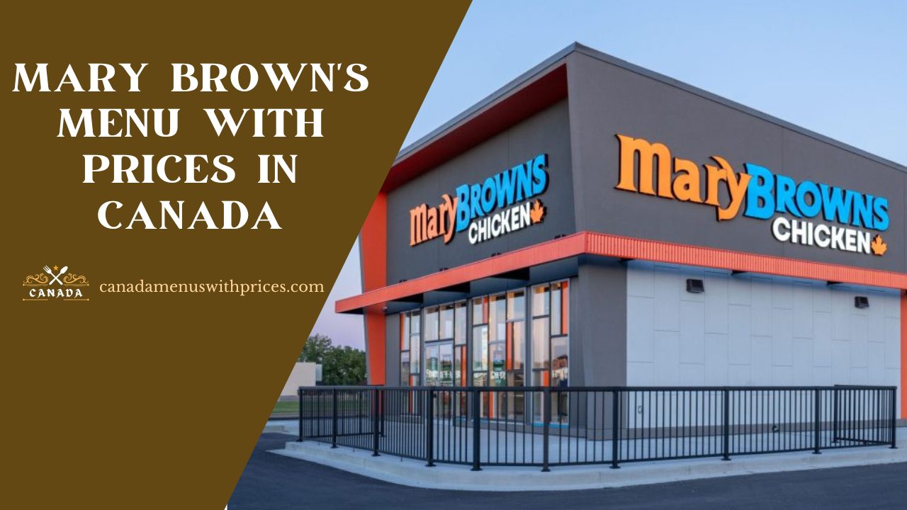 Mary Brown's Menu With Prices In Canada