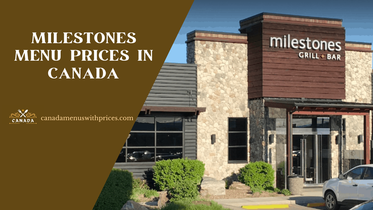 Milestones Menu With Prices In Canada