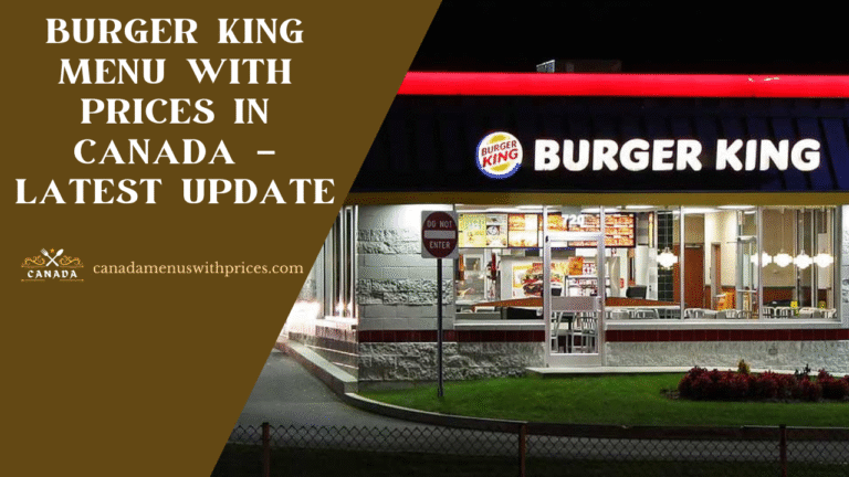 Burger King Menu With Prices In Canada - Latest Update