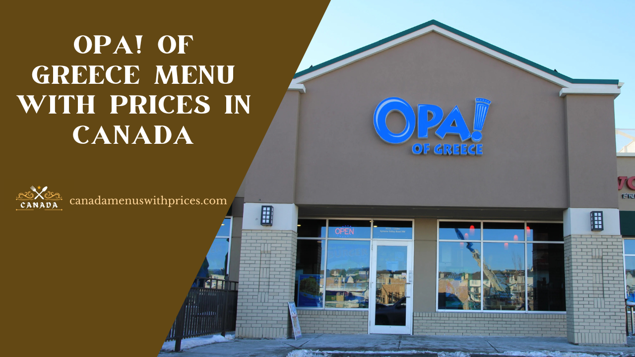 OPA! Of Greece Menu With Prices In Canada