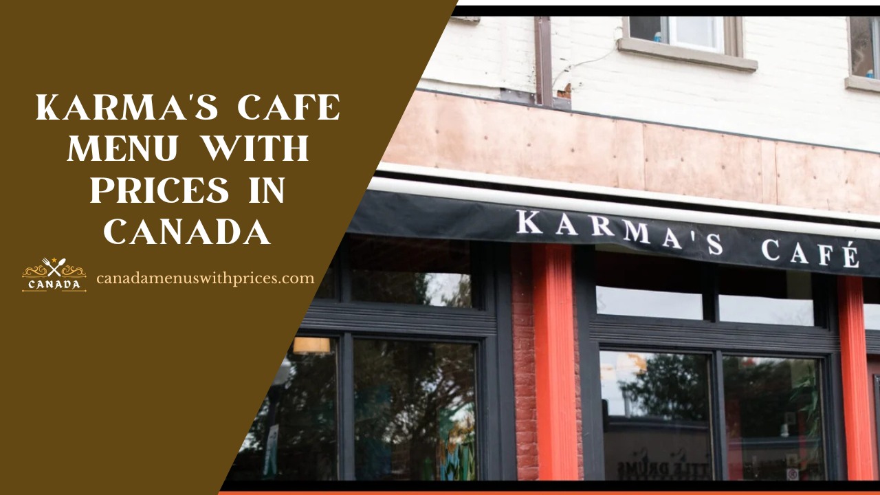 Karma's Cafe Menu With Prices in Canada