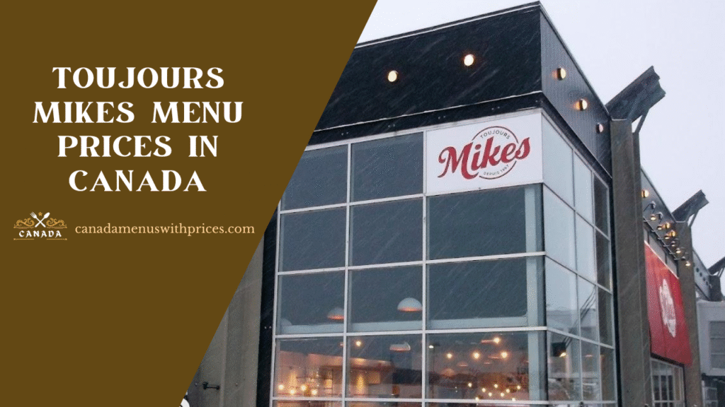 Toujours Mikes Menu With Prices in Canada