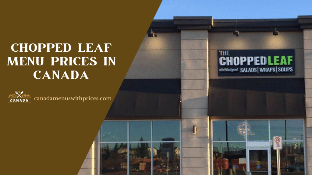Chopped Leaf Menu With Prices Canada