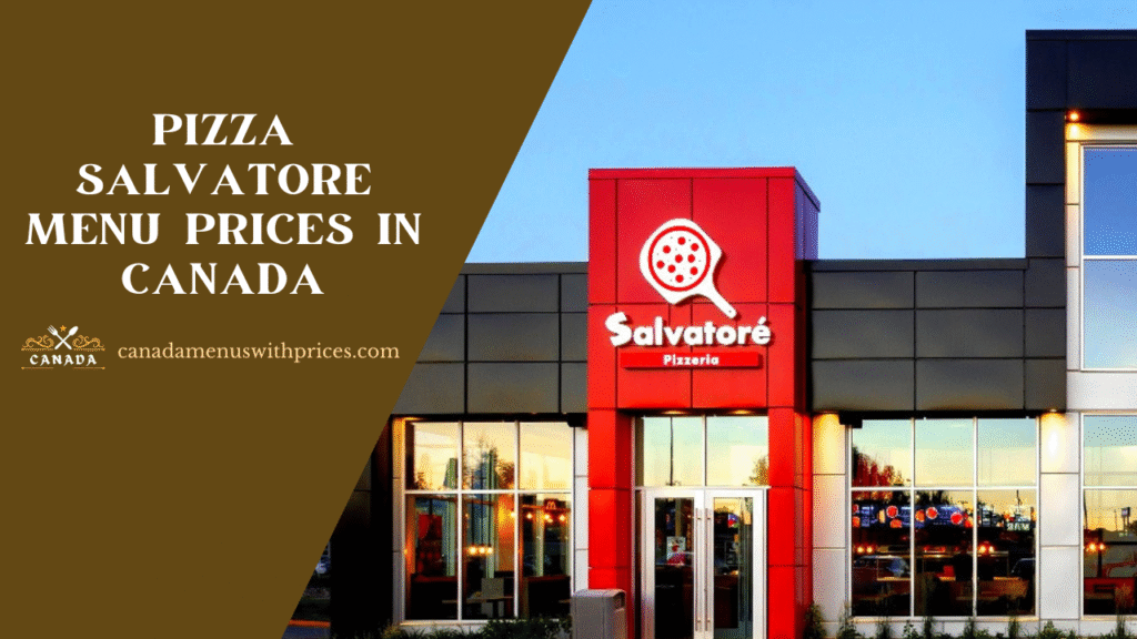 Pizza Salvatore Menu With Prices In Canada