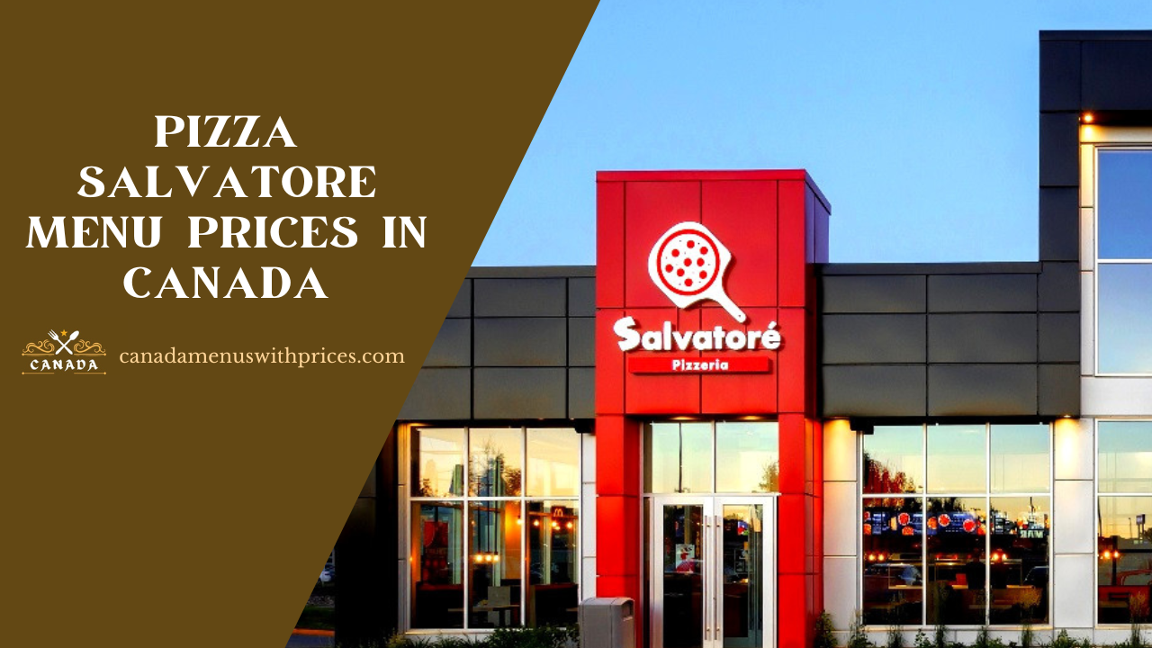 Pizza Salvatore Menu With Prices In Canada