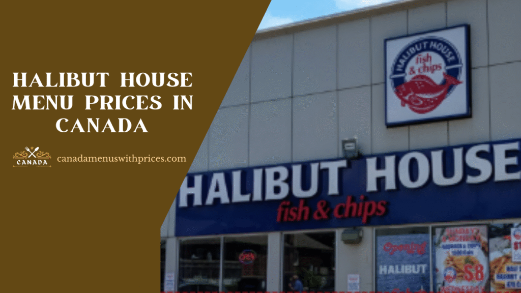 Halibut House Menu With Prices Canada