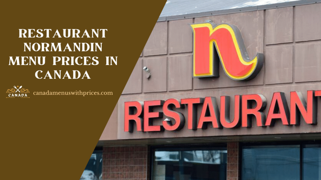 Restaurant Normandin Menu With Prices Canada